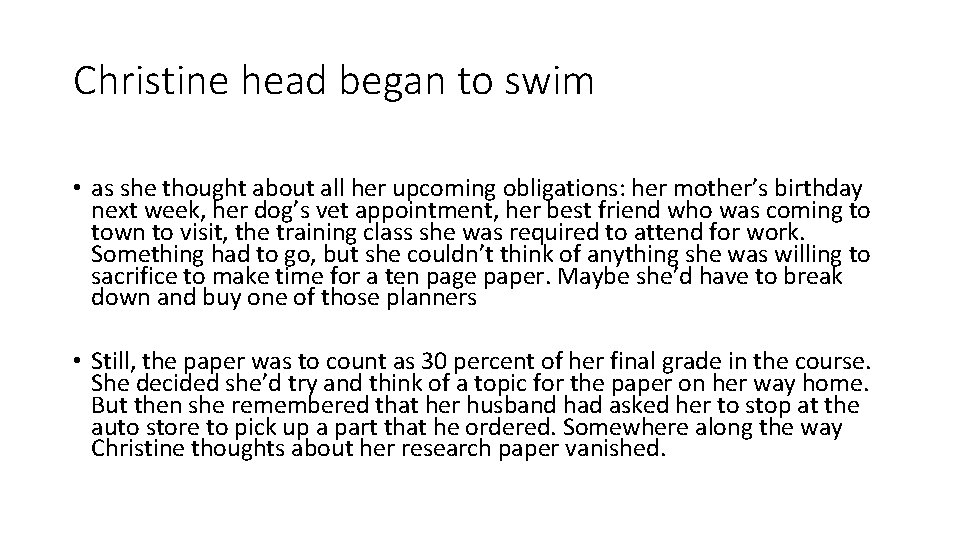 Christine head began to swim • as she thought about all her upcoming obligations: Christine head began to swim • as she thought about all her upcoming obligations: