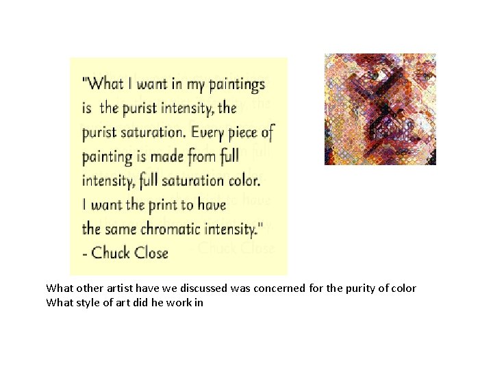 What other artist have we discussed was concerned for the purity of color What