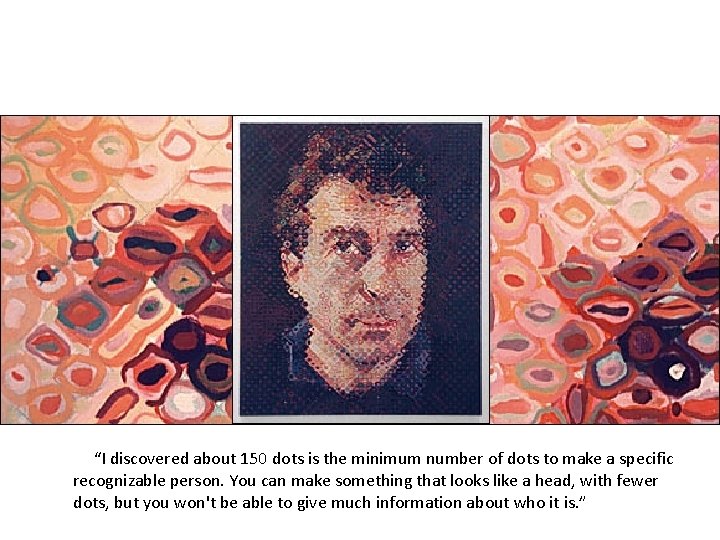 “I discovered about 150 dots is the minimum number of dots to make “I discovered about 150 dots is the minimum number of dots to make