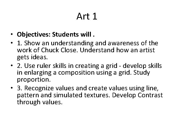 Art 1 • Objectives: Students will. • 1. Show an understanding and awareness of Art 1 • Objectives: Students will. • 1. Show an understanding and awareness of