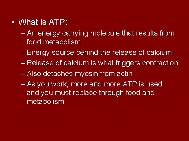  • What is ATP: – An energy carrying molecule that results from food