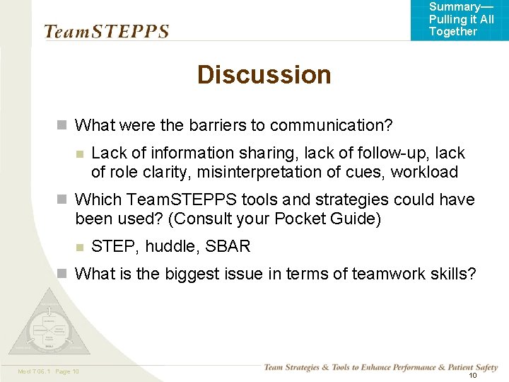 Summary— Pulling it All Together Discussion n What were the barriers to communication? n
