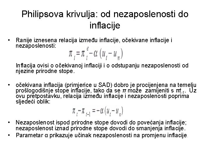 Philipsova krivulja: od nezaposlenosti do inflacije • Ranije iznesena relacija između inflacije, očekivane inflacije