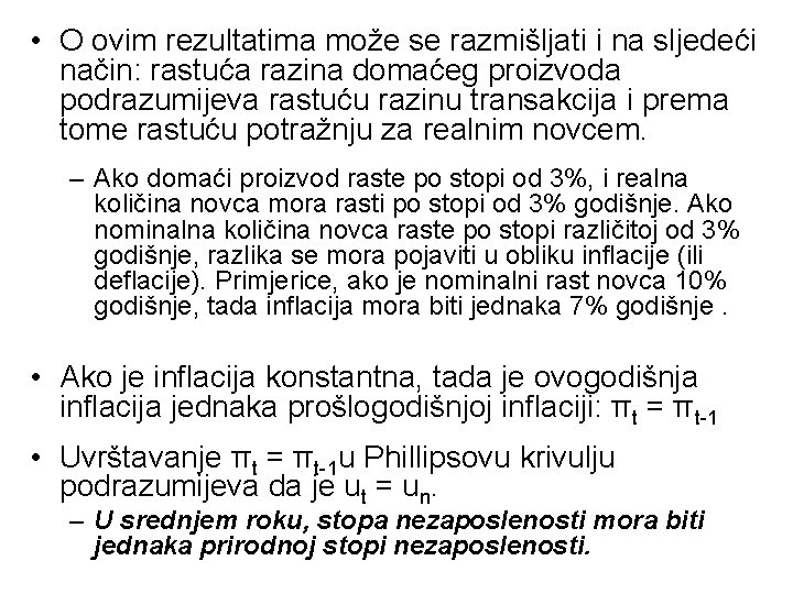  • O ovim rezultatima može se razmišljati i na sljedeći način: rastuća razina