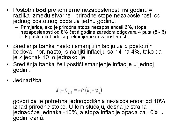  • Postotni bod prekomjerne nezaposlenosti na godinu = razlika između stvarne i prirodne