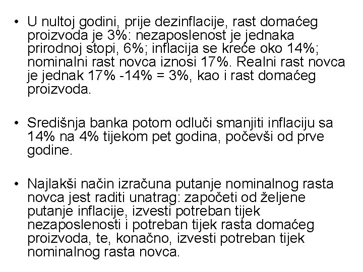  • U nultoj godini, prije dezinflacije, rast domaćeg proizvoda je 3%: nezaposlenost je