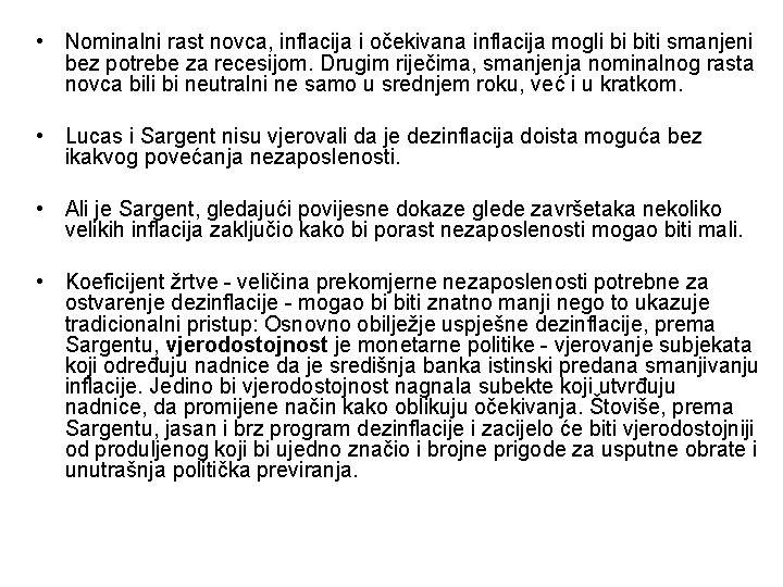  • Nominalni rast novca, inflacija i očekivana inflacija mogli bi biti smanjeni bez