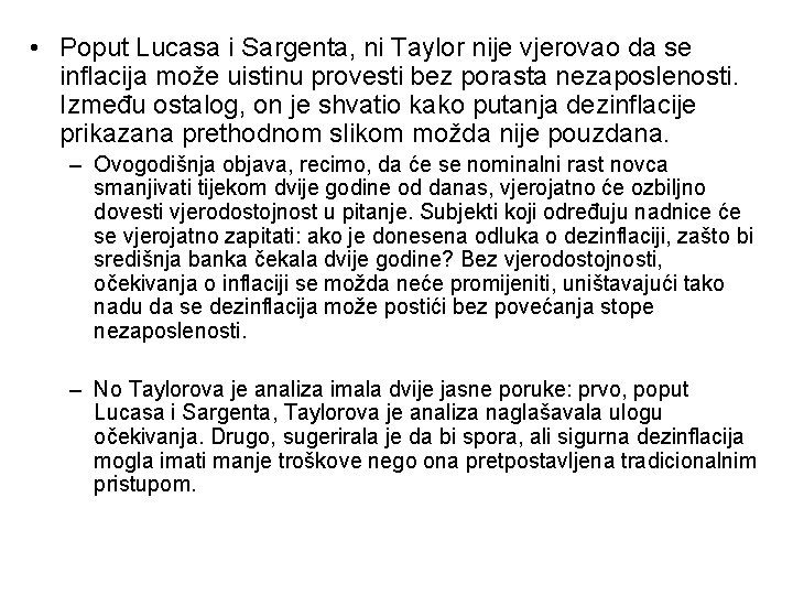  • Poput Lucasa i Sargenta, ni Taylor nije vjerovao da se inflacija može