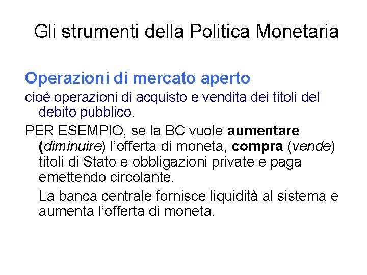 Il sistema monetario La moneta Definizione La moneta