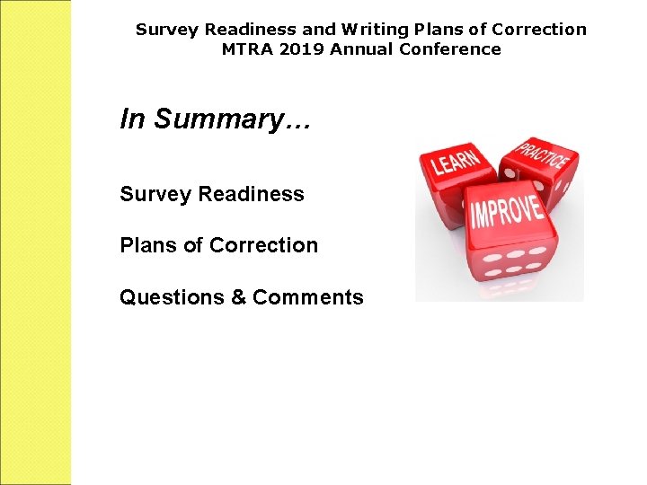 Survey Readiness and Writing Plans of Correction MTRA 2019 Annual Conference In Summary… Survey