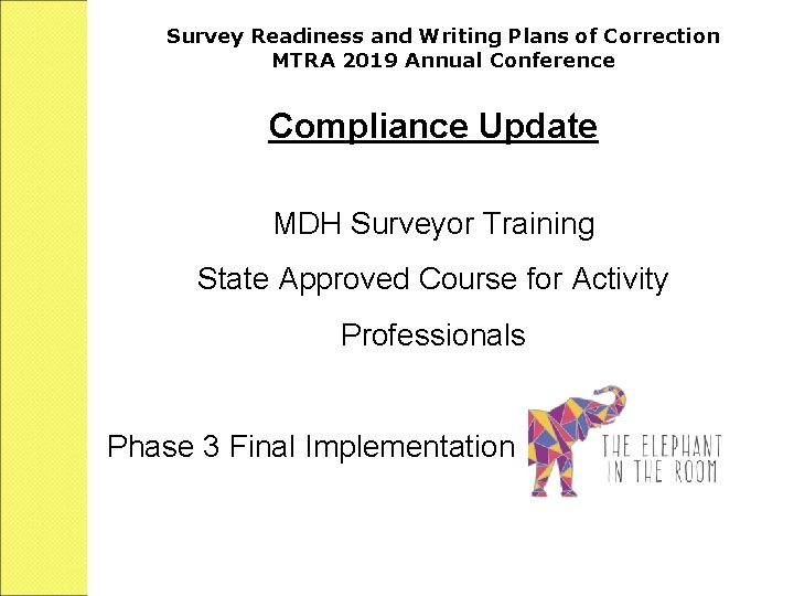 Survey Readiness and Writing Plans of Correction MTRA 2019 Annual Conference Compliance Update MDH