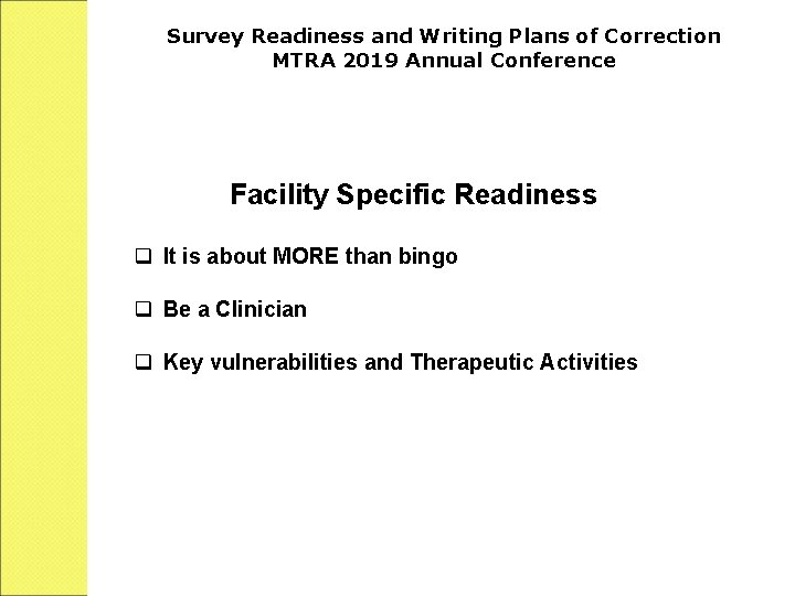 Survey Readiness and Writing Plans of Correction MTRA 2019 Annual Conference Facility Specific Readiness