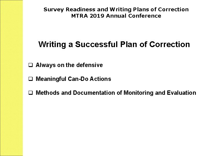 Survey Readiness and Writing Plans of Correction MTRA 2019 Annual Conference Writing a Successful