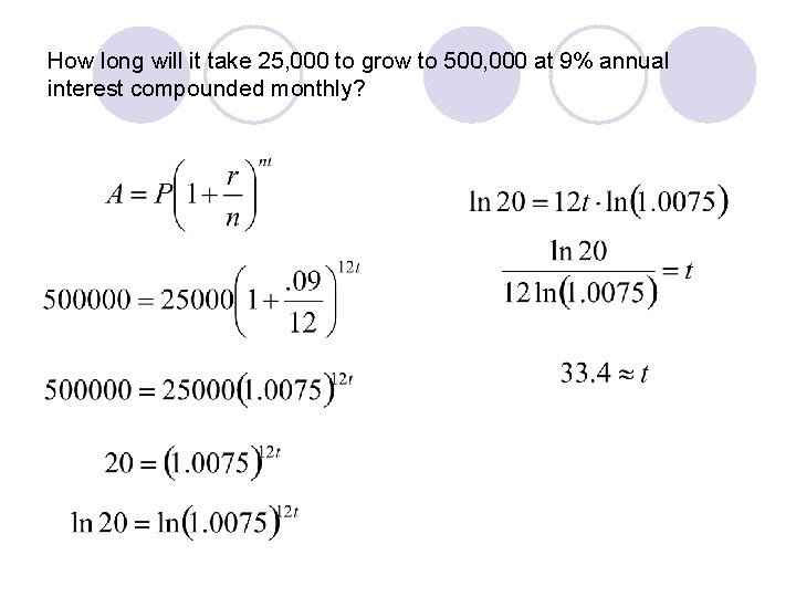 How long will it take 25, 000 to grow to 500, 000 at 9%