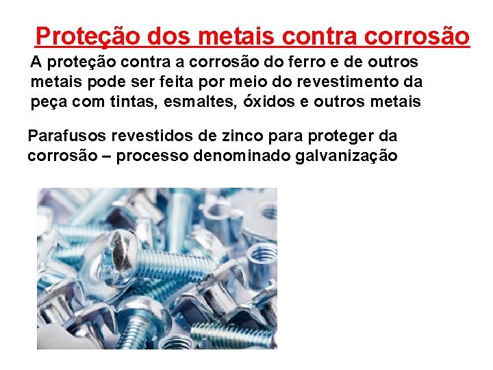 Proteção dos metais contra corrosão A proteção contra a corrosão do ferro e de Proteção dos metais contra corrosão A proteção contra a corrosão do ferro e de
