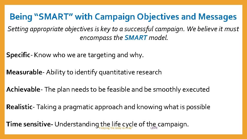 Being “SMART” with Campaign Objectives and Messages Setting appropriate objectives is key to a