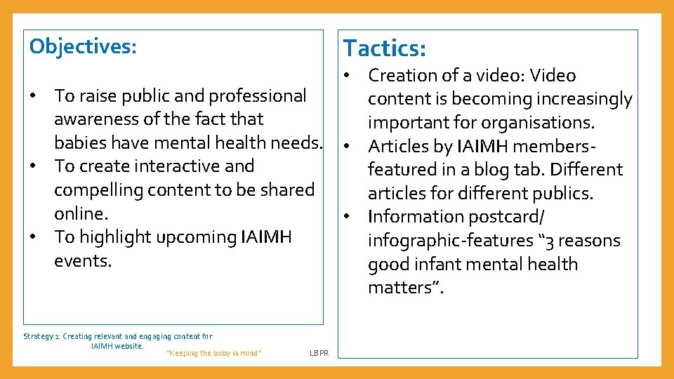 Objectives: Tactics: • Creation of a video: Video • To raise public and professional