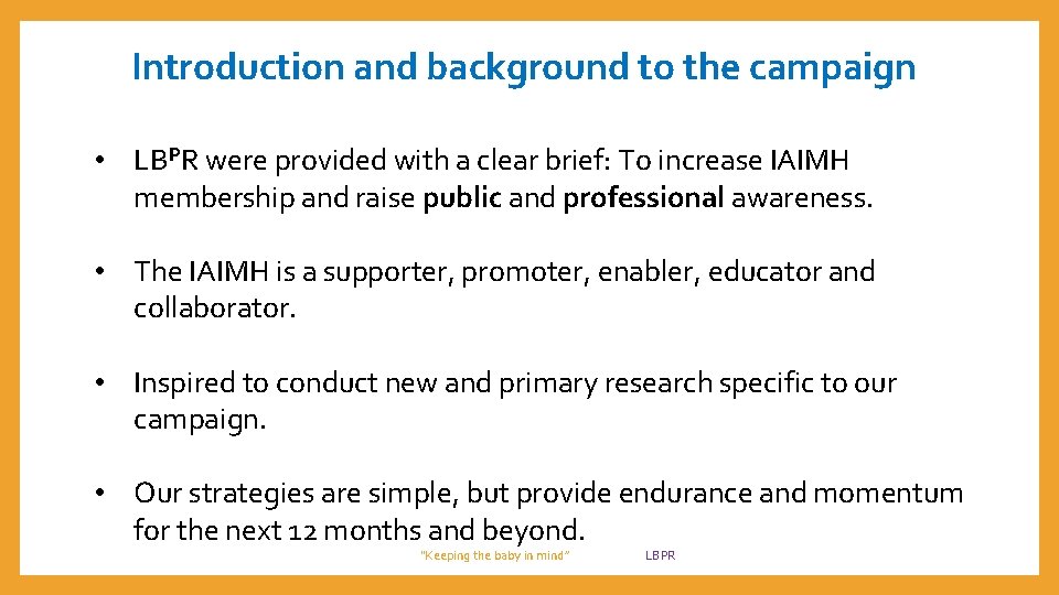 Introduction and background to the campaign • LBPR were provided with a clear brief: