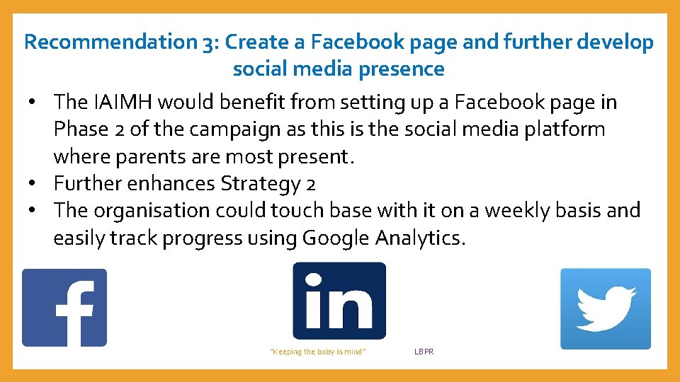 Recommendation 3: Create a Facebook page and further develop social media presence • The