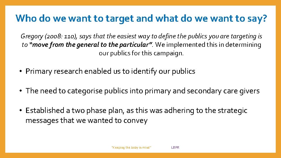 Who do we want to target and what do we want to say? Gregory