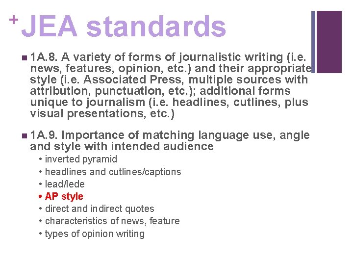 + JEA standards n 1 A. 8. A variety of forms of journalistic writing