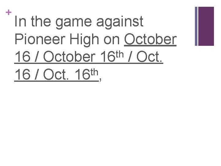 + In the game against Pioneer High on October th 16 / October 16