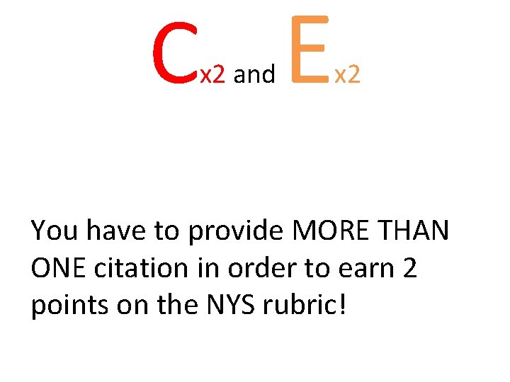 C E x 2 and x 2 You have to provide MORE THAN ONE