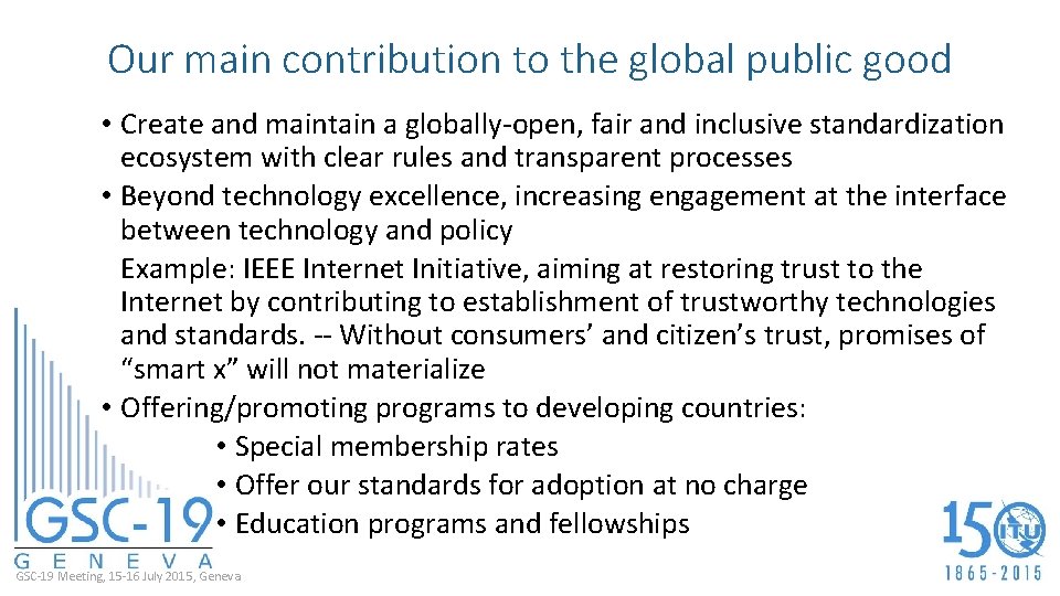 Our main contribution to the global public good • Create and maintain a globally-open,