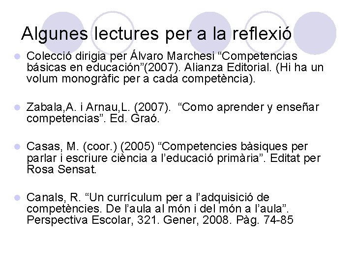 Algunes lectures per a la reflexió l Colecció dirigia per Álvaro Marchesi “Competencias básicas
