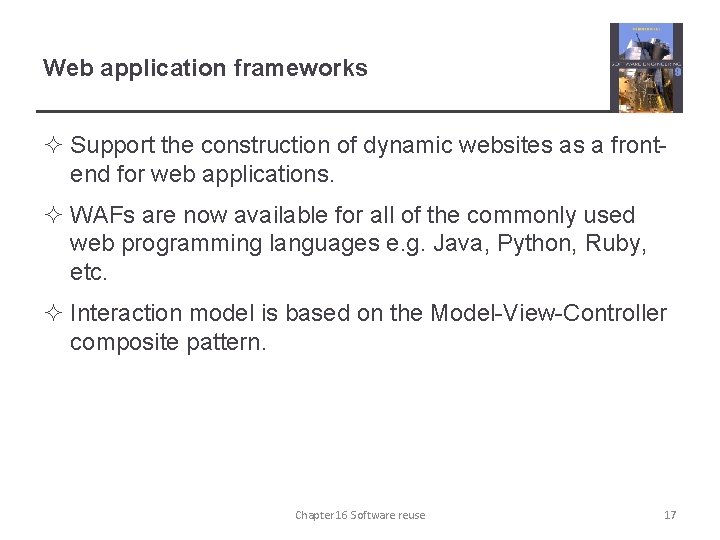 Web application frameworks ² Support the construction of dynamic websites as a frontend for