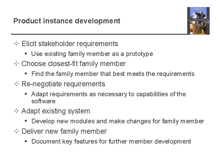 Product instance development ² Elicit stakeholder requirements § Use existing family member as a