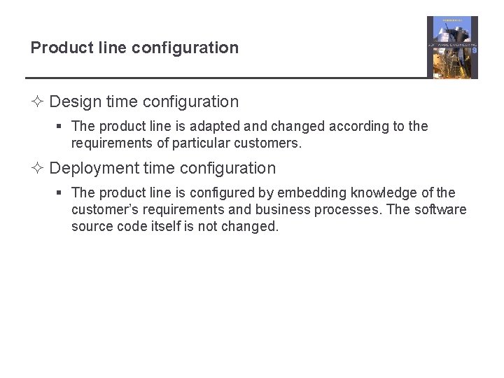 Product line configuration ² Design time configuration § The product line is adapted and