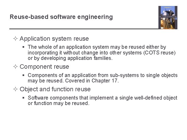 Reuse-based software engineering ² Application system reuse § The whole of an application system
