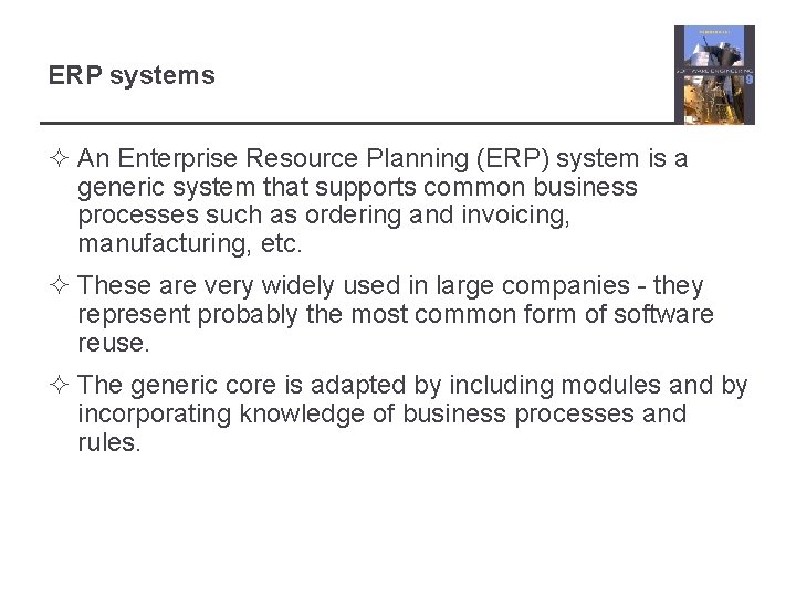 ERP systems ² An Enterprise Resource Planning (ERP) system is a generic system that