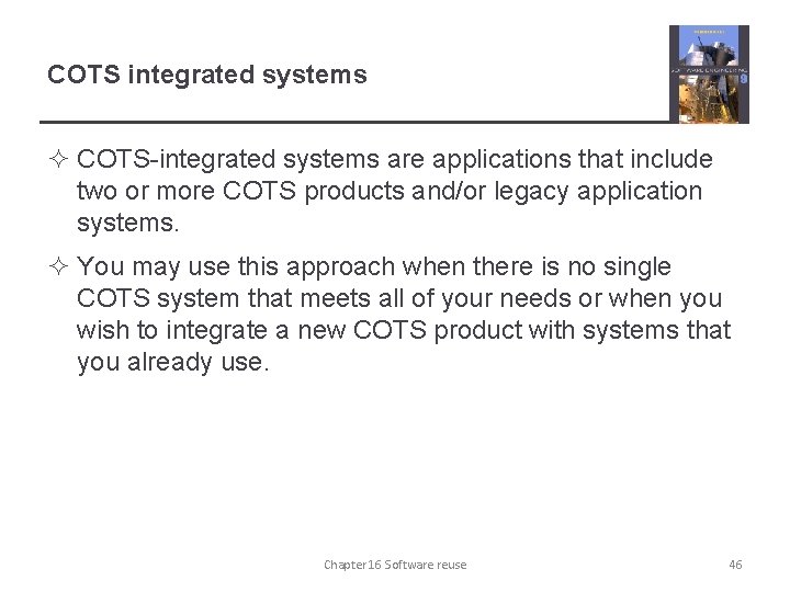 COTS integrated systems ² COTS-integrated systems are applications that include two or more COTS