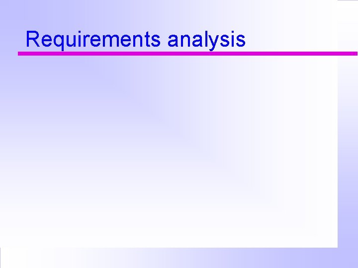Requirements analysis 