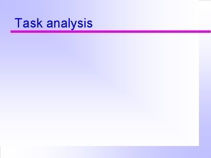 Task analysis 