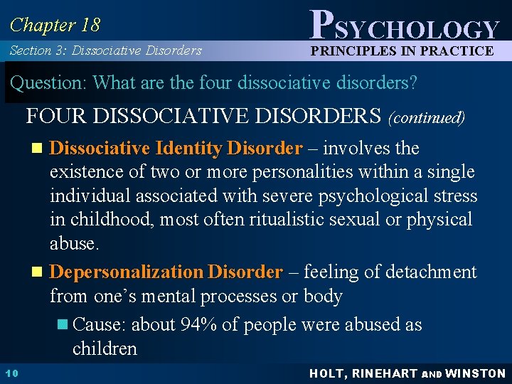 Chapter 18 Section 3: Dissociative Disorders PSYCHOLOGY PRINCIPLES IN PRACTICE Question: What are the