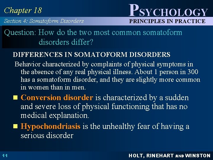 Chapter 18 Section 4: Somatoform Disorders PSYCHOLOGY PRINCIPLES IN PRACTICE Question: How do the