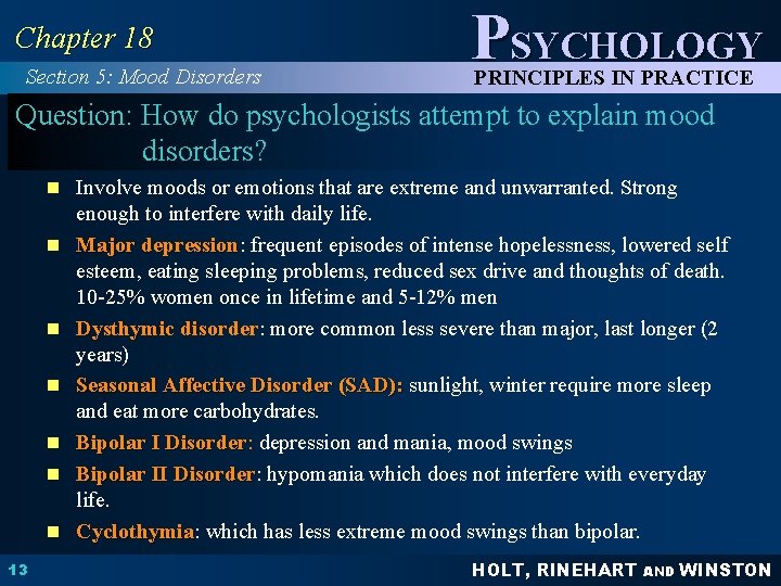 Chapter 18 Section 5: Mood Disorders PSYCHOLOGY PRINCIPLES IN PRACTICE Question: How do psychologists