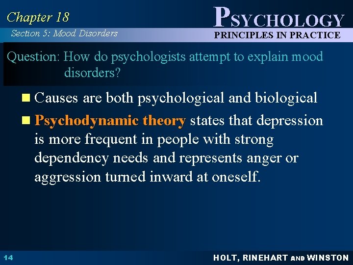 Chapter 18 Section 5: Mood Disorders PSYCHOLOGY PRINCIPLES IN PRACTICE Question: How do psychologists