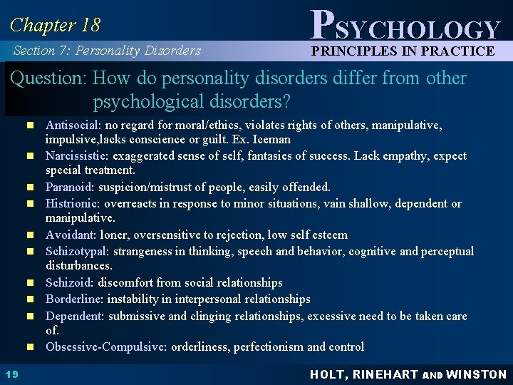 Chapter 18 Section 7: Personality Disorders PSYCHOLOGY PRINCIPLES IN PRACTICE Question: How do personality