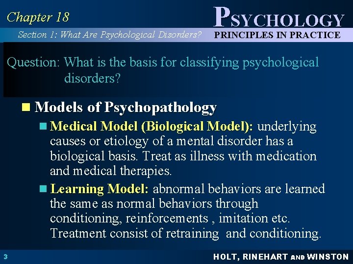 Chapter 18 Section 1: What Are Psychological Disorders? PSYCHOLOGY PRINCIPLES IN PRACTICE Question: What