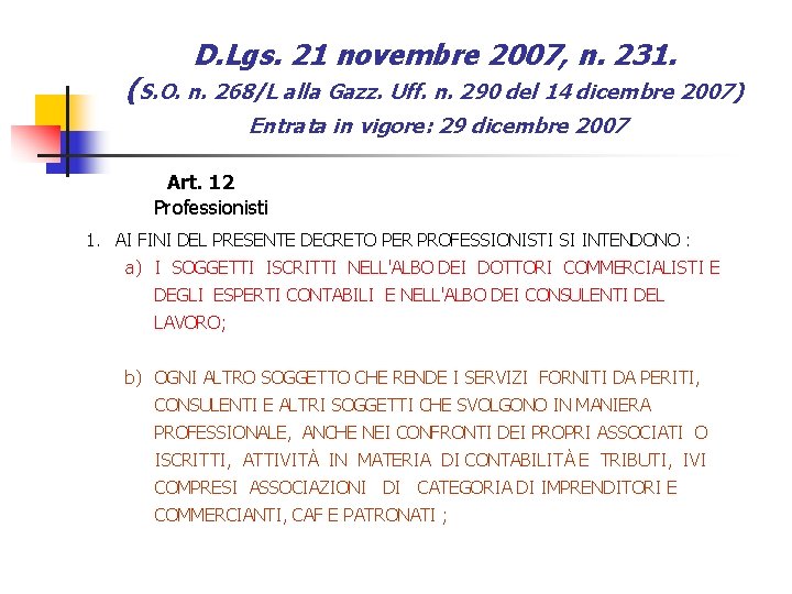 D. Lgs. 21 novembre 2007, n. 231. (S. O. n. 268/L alla Gazz. Uff.