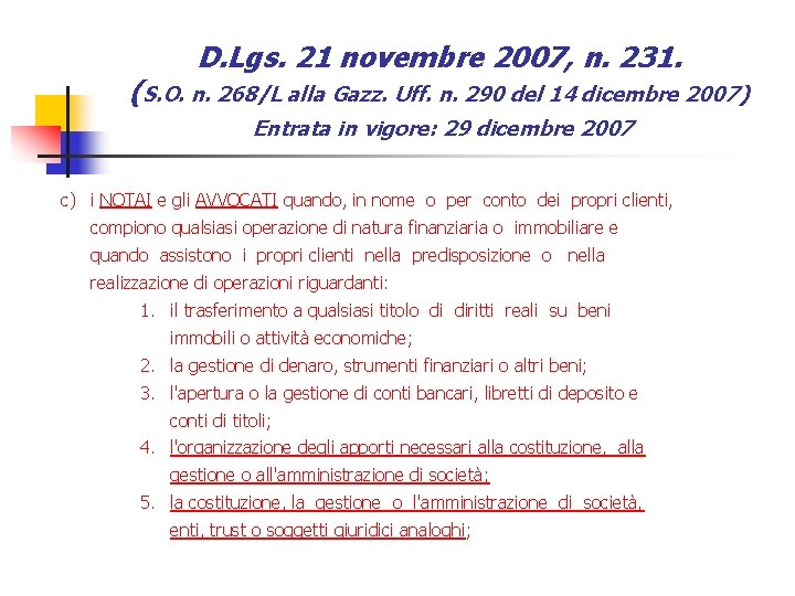 D. Lgs. 21 novembre 2007, n. 231. (S. O. n. 268/L alla Gazz. Uff.