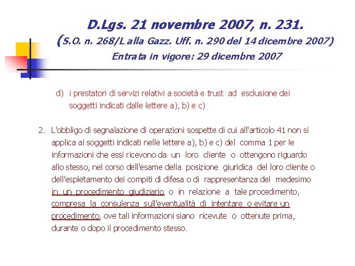 D. Lgs. 21 novembre 2007, n. 231. (S. O. n. 268/L alla Gazz. Uff.