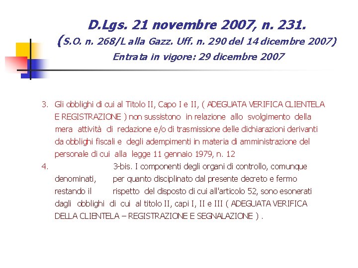 D. Lgs. 21 novembre 2007, n. 231. (S. O. n. 268/L alla Gazz. Uff.