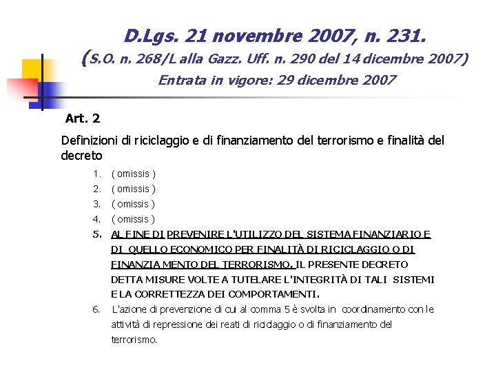 D. Lgs. 21 novembre 2007, n. 231. (S. O. n. 268/L alla Gazz. Uff.