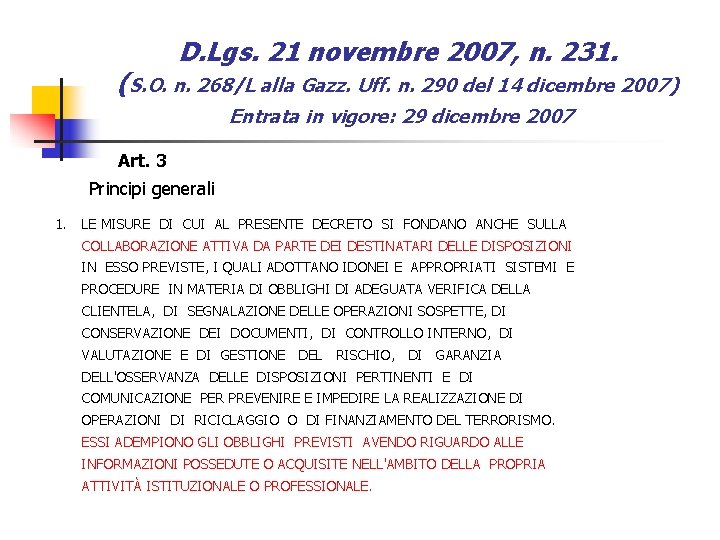 D. Lgs. 21 novembre 2007, n. 231. (S. O. n. 268/L alla Gazz. Uff.