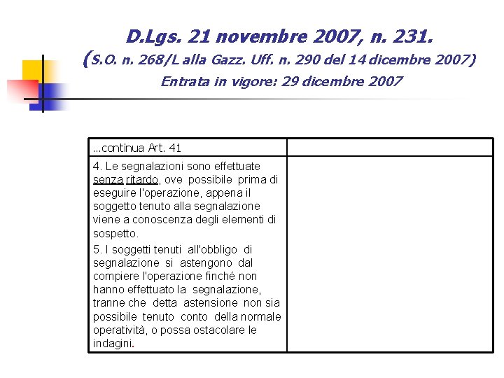 D. Lgs. 21 novembre 2007, n. 231. (S. O. n. 268/L alla Gazz. Uff.